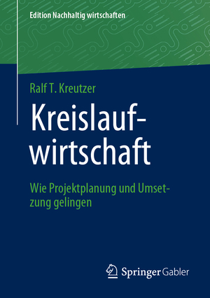 ISBN 9783658431044: Kreislaufwirtschaft - Wie Projektplanung und Umsetzung gelingen