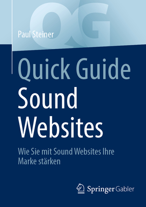 ISBN 9783658432195: Quick Guide Sound Websites - Wie Sie mit Sound Websites Ihre Marke stärken