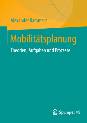 neues Buch – Alexander Rammert – Mobilitätsplanung - Theorien, Aufgaben und Prozesse