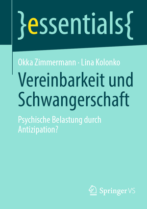 ISBN 9783658433727: Vereinbarkeit und Schwangerschaft – Psychische Belastung durch Antizipation?