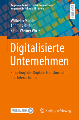 neues Buch – Wilhelm Mülder – Digitalisierte Unternehmen / So gelingt die Digitale Transformation im Unternehmen