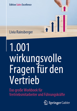 ISBN 9783658437824: 1.001 wirkungsvolle Fragen für den Vertrieb - Das große Workbook für Vertriebsmitarbeiter und Führungskräfte