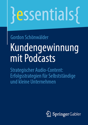 neues Buch – Gordon Schönwälder – Kundengewinnung mit Podcasts