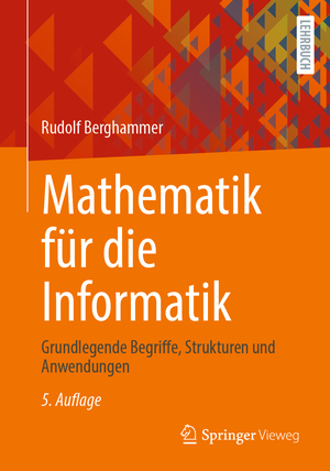 neues Buch – Rudolf Berghammer – Mathematik für die Informatik - Grundlegende Begriffe, Strukturen und Anwendungen