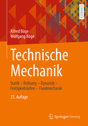 ISBN 9783658444235: Technische Mechanik: Statik – Reibung – Dynamik – Festigkeitslehre – Fluidmechanik