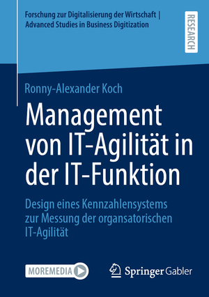 ISBN 9783658446055: Management von IT-Agilität in der IT-Funktion – Design eines Kennzahlensystems zur Messung der organsatorischen IT-Agilität