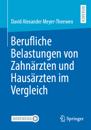 ISBN 9783658450533: Berufliche Belastungen von Zahnaerzten und Hausaerzten im Vergleich