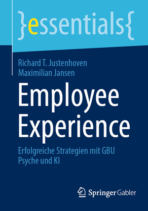 ISBN 9783658457709: Employee Experience – Erfolgreiche Strategien mit GBU Psyche und KI