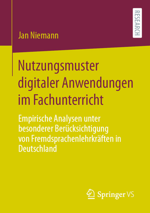 ISBN 9783658461027: Nutzungsmuster digitaler Anwendungen im Fachunterricht | Empirische Analysen unter besonderer Berücksichtigung von Fremdsprachenlehrkräften in Deutschland | Jan Niemann | Taschenbuch | xvii | Deutsch