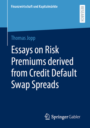 ISBN 9783658461720: Essays on Risk Premiums derived from Credit Default Swap Spreads