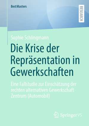 ISBN 9783658472108: Die Krise der Repräsentation in Gewerkschaften – Eine Fallstudie zur Einschätzung der rechten alternativen Gewerkschaft Zentrum (Automobil)