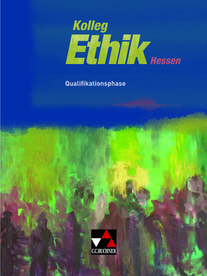 ISBN 9783661220024: Kolleg Ethik – Hessen / Kolleg Ethik Hessen Qualifikationsphase - Unterrichtswerk für Ethik in der Oberstufe