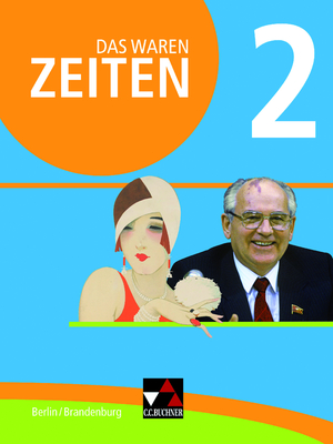 ISBN 9783661310022: Das waren Zeiten – Berlin/Brandenburg / Das waren Zeiten Berlin/Brandenburg 2 - Unterrichtswerk für Geschichte, Sekundarstufe I / Für die Jahrgangsstufen 9 und 10