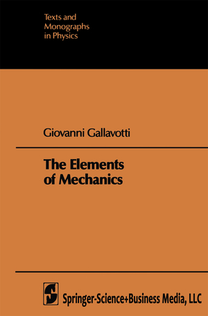 ISBN 9783662007334: The Elements of Mechanics