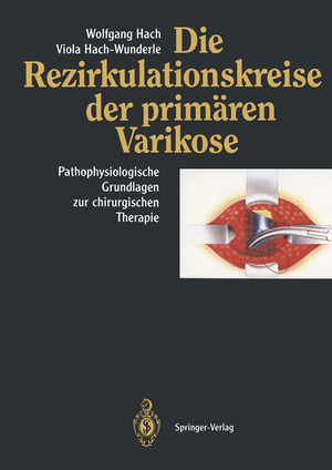 ISBN 9783662008782: Die Rezirkulationskreise der primären Varikose - Pathophysiologische Grundlagen zur chirurgischen Therapie