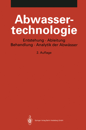 ISBN 9783662055786: Abwassertechnologie – Entstehung, Ableitung, Behandlung, Analytik der Abwässer