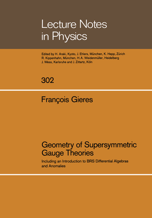 ISBN 9783662136775: Geometry of Supersymmetric Gauge Theories – Including an Introduction to BRS Differential Algebras and Anomalies