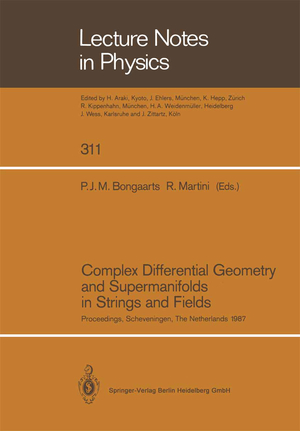 ISBN 9783662136973: Complex Differential Geometry and Supermanifolds in Strings and Fields - Proceedings of the Seventh Scheveningen Conference, Scheveningen, The Netherlands, August 23–28, 1987