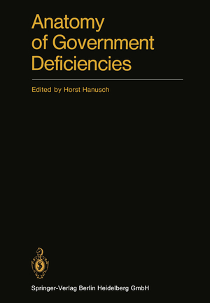 ISBN 9783662216125: Anatomy of Government Deficiencies – Proceedings of a Conference held at Diessen, Germany July 22–25, 1980