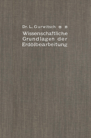 ISBN 9783662227541: Wissenschaftliche Grundlagen der Erdölbearbeitung