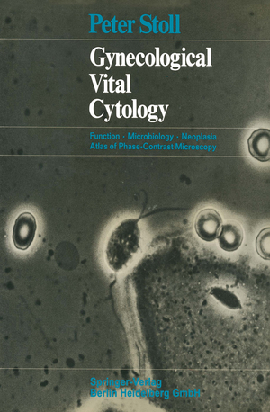 ISBN 9783662235805: Gynecological Vital Cytology – Function · Microbiology · Neoplasia Atlas of Phase-Contrast Microscopy