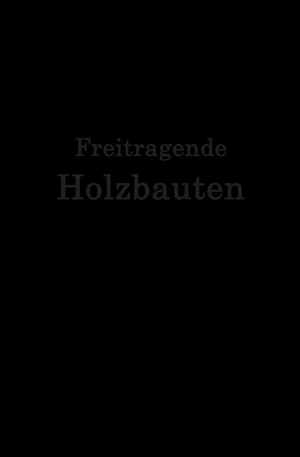 ISBN 9783662236772: Freitragende Holzbauten