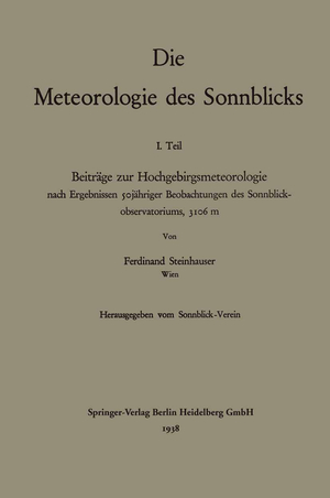 ISBN 9783662240434: Die Meteorologie des Sonnblicks – Beiträge zur Hochgebirgsmeteorologie nach Ergebnissen sojähriger Beobachtungen des Sonnblick-observatoriums, 3106 m