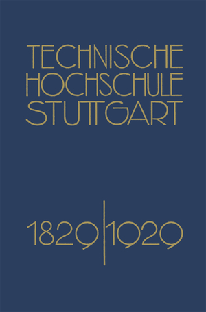 ISBN 9783662272558: Festschrift der Technischen Hochschule Stuttgart - Zur Vollendung ihres Ersten Jahrhunderts 1829–1929