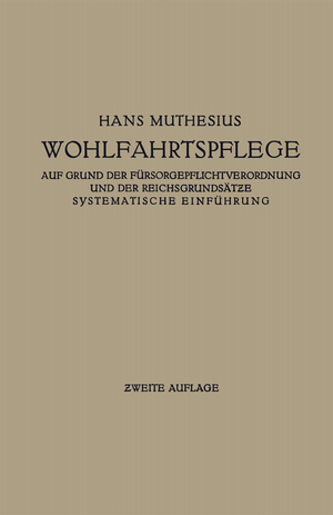 ISBN 9783662273746: Die Wohlfahrtspflege auf Grund der Fürsorgepflichtverordnung und der Reichsgrundsätze - Systematische Einführung