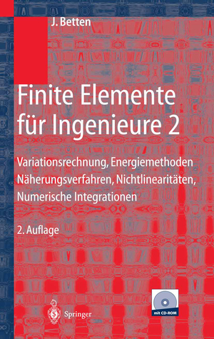 ISBN 9783662312339: Finite Elemente für Ingenieure 2 - Variationsrechnung, Energiemethoden, Näherungsverfahren, Nichtlinearitäten, Numerische Integrationen