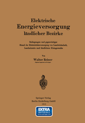 ISBN 9783662322147: Elektrische Energieversorgung ländlicher Bezirke – Bedingungen und gegenwärtiger Stand der Elektrizitätsversorgung von Landwirtschaft, Landindustrie und ländlichem Kleingewerbe