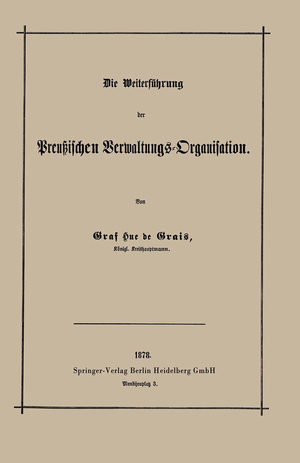 ISBN 9783662322512: Die Weiterführung der Preußischen Verwaltungs-Organisation