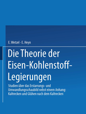 ISBN 9783662322734: Die Theorie der Eisen-Kohlenstoff-Legierungen - Studien über das Erstarrungs- und Umwandlungsschaubild