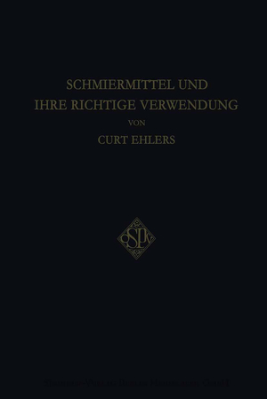 ISBN 9783662334591: Schmiermittel und Ihre Richtige Verwendung