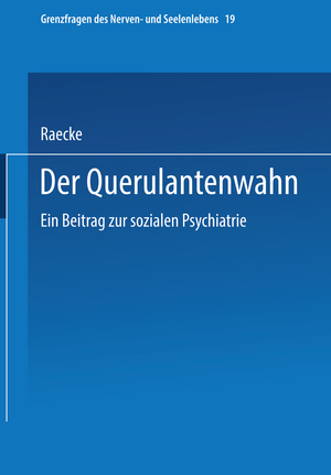 neues Buch – Julius Raecke – Der Querulantenwahn - Ein Beitrag zur sozialen Psychiatrie