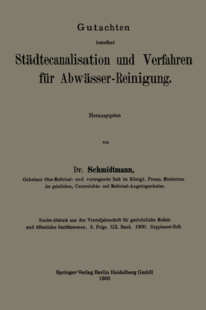 ISBN 9783662342800: Gutachten betreffend Städtecanalisation und Verfahren für Abwässer-Reinigung