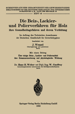 ISBN 9783662343562: Die Beiz-, Lackier- und Polierverfahren für Holz ihre Gesundheitsgefahren und deren Verhütung – Im Auftrag des Technischen Ausschusses der Deutschen Gesellschaft für Gewerbehygiene