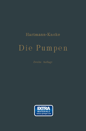 ISBN 9783662360347: Die Pumpen – Berechnung und Ausführung der für die Förderung von Flüssigkeiten gebräuchlichen Maschinen