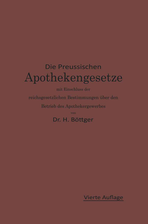 ISBN 9783662360378: Die Preußischen Apothekengesetze mit Einschluß der reichsgesetzlichen Bestimmungen über den Betrieb des Apothekergewerbes