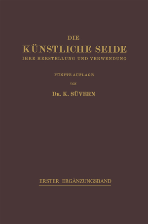 ISBN 9783662360613: Die Künstliche Seide – Ihre Herstellung und Verwendung