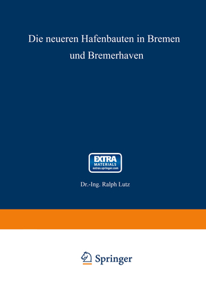 ISBN 9783662372203: Die neueren Hafenbauten in Bremen und Bremerhaven