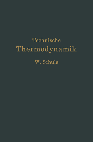 ISBN 9783662375716: Technische Thermodynamik - Erster Band Die für den Maschinenbau wichtigsten Lehren nebst technischen Anwendungen