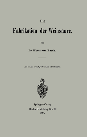 ISBN 9783662393796: Die Fabrikation der Weinsäure