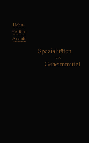 ISBN 9783662405727: Spezialitäten und Geheimmittel – Ihre Herkunft und Zusammensetzung