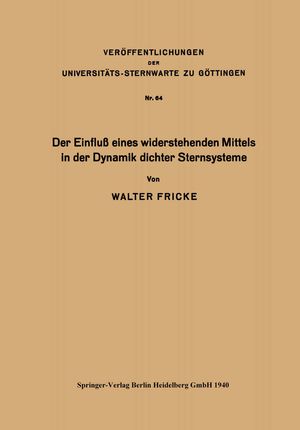 ISBN 9783662407547: Der Einfluß eines widerstehenden Mittels in der Dynamik dichter Sternsysteme