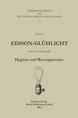 ISBN 9783662407738: Das Edison-Glühlicht und seine Bedeutung für Hygiene und Rettungswesen