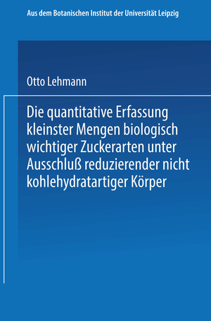 ISBN 9783662408414: Die quantitative Erfassung kleinster Mengen biologisch wichtiger Zuckerarten unter Ausschluß reduzierender nicht kohlehydratartiger Körper – Inaugural-Dissertation zur Erlangung der Philosophischen Doktorwürde einer Hohen Philosophischen Fakultät der Univ