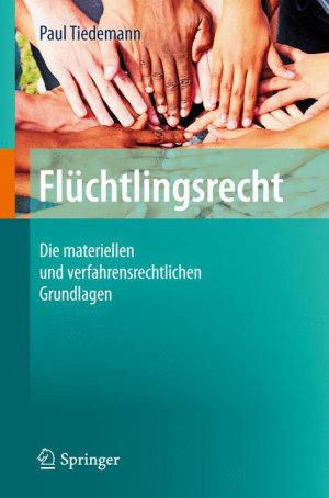 ISBN 9783662436561: Flüchtlingsrecht - Die materiellen und verfahrensrechtlichen Grundlagen