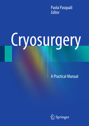 ISBN 9783662439388: Cryosurgery – A Practical Manual