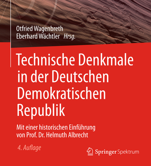 ISBN 9783662447161: Technische Denkmale in der Deutschen Demokratischen Republik